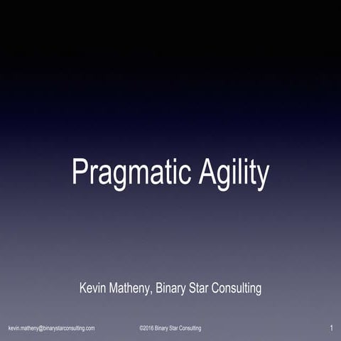Pragmatic agility