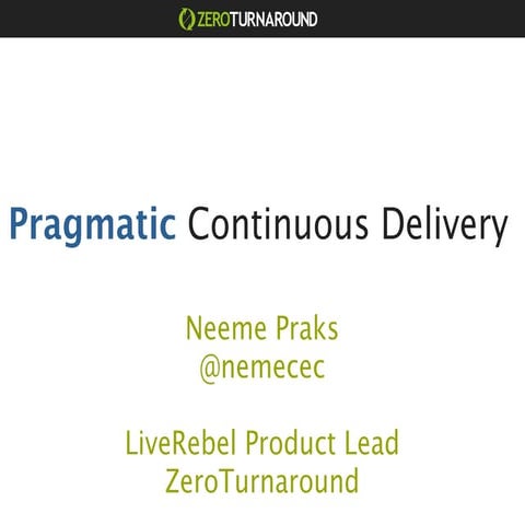 Pragmatic Continuous Delivery - ReaktorDevDay 2012