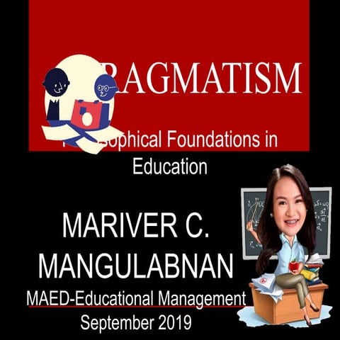 Pragmatism by Mariver C. Mangulabnan