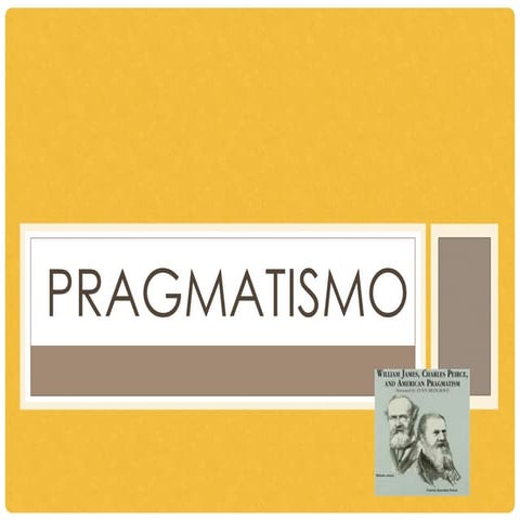 Pragmatismo, Peirce, James, Dewey