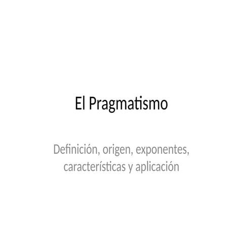 Pragmatismo corriente filosófica.pptx