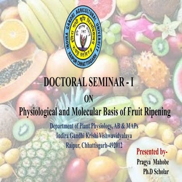 Physiological and Molecular Basis of Fruit Ripening – Pragya Mahobe