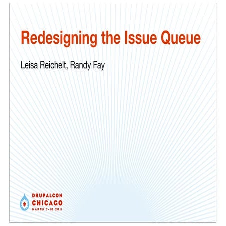 Redesigning the Drupal Issue Queue (Codename Prairie: a Social Architecture P...