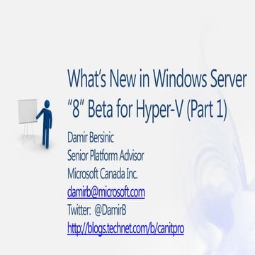 Prairie DevCon-What's New in Hyper-V in Windows Server "8" Beta - Part 1