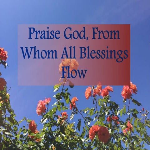 Praise God From Whom All Blessings Flow | PPT