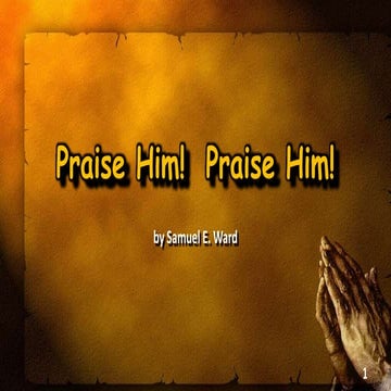 Praise Him! Priase Him!