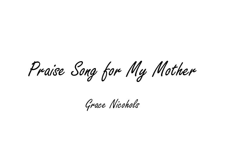 Praise song for_my_mother