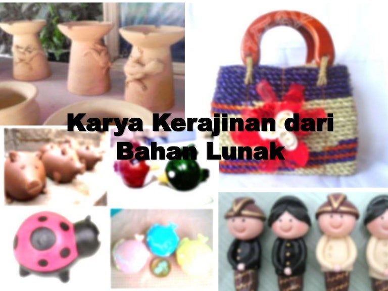 Kerajinan Tangan Dari Bahan Lunak Prakarya