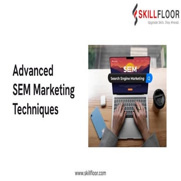 Advanced SEM Marketing Techniques - SkillFloor