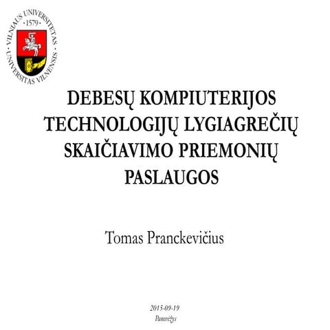 Tomas PRANCKEVIČIUS. Debesų kompiuterijos technologijų lygiagrečių skaičiavim...