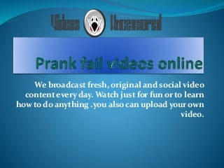 Prank fail videos online