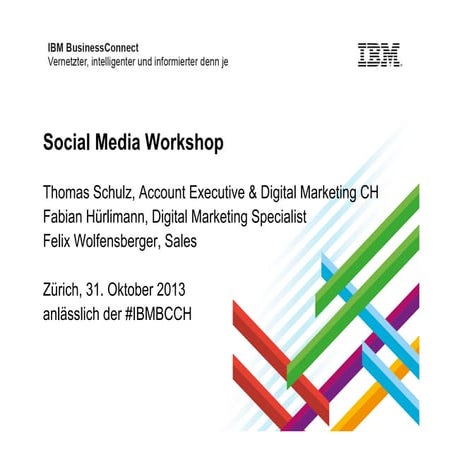 Social Media Workshop anlässlich der IBM Business Connect, Zürich vom 31. Okt...