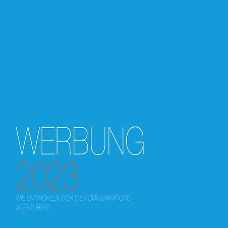 Werbung 2023 – wie entwickeln sich Kommunikationsagenturen in Zukunft?
