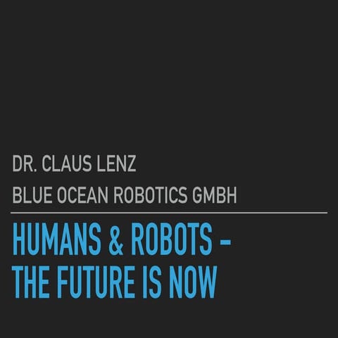 ROBOTS & HUMANS: THE FUTURE IS NOW