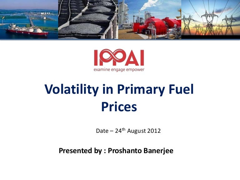 Volatility in Primary Fuel Prices
