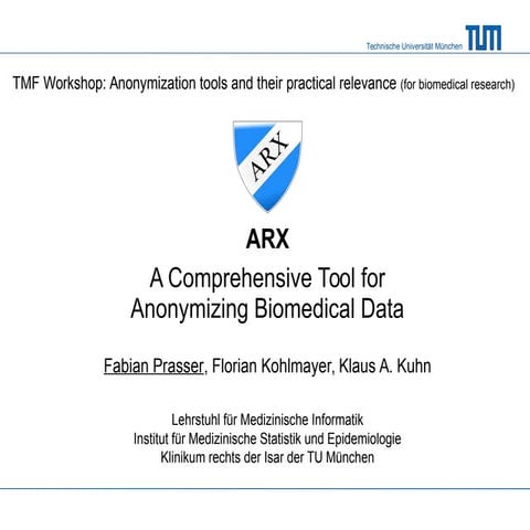 ARX - a comprehensive tool for anonymizing / de-identifying biomedical data