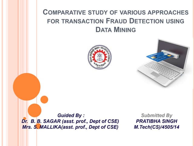 Comparative study of various approaches for transaction Fraud Detection using...