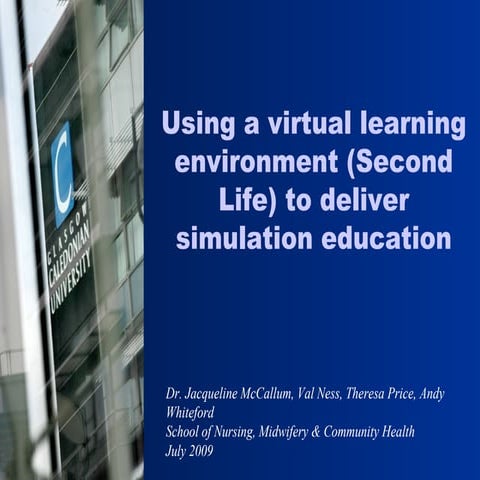 Using a virtual learning environment (Second Life) to deliver simulation education