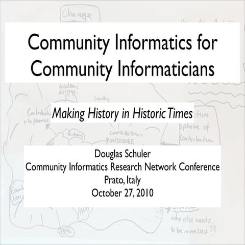 Community Informatics for Community Informaticians (keynote at CIRN 2010, Pra...