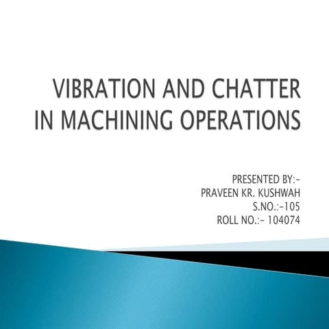 Vibration and Chatter in Machining Operation