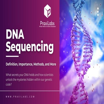 PraxiLabs- A Deep Dive into DNA Sequencing: Methods and Applications