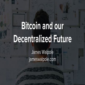 Bitcoin and our Decentralized Future