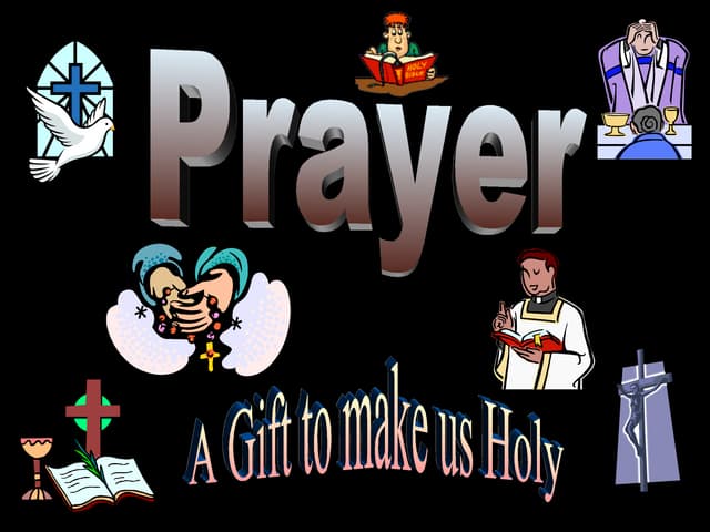 Prayer A Gift To Make Us Holy
