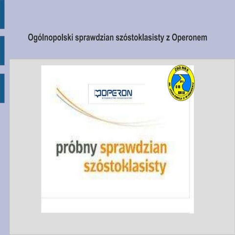 Sprawdzian Drugoklasisty Z Operonem 2009 www.slideshare.net