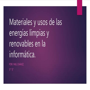 Materiales y usos de las energías limpias y renovables en la informática.