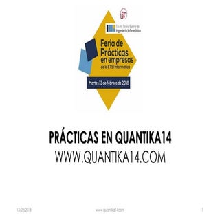 Prácticas en Quantika14 - Fería de Prácticas en empresas en la ETSI informática