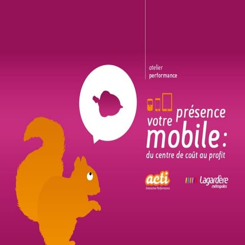 Votre presence mobile : du centre de cout au profit
