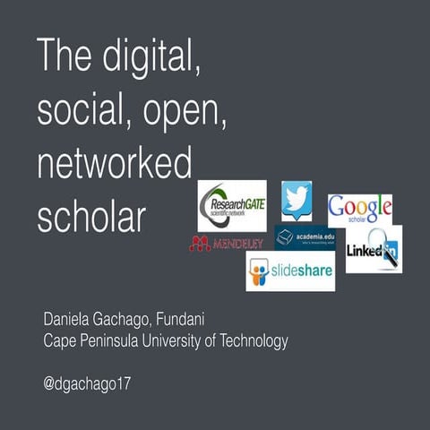 The digital, social, open and networked scholar 