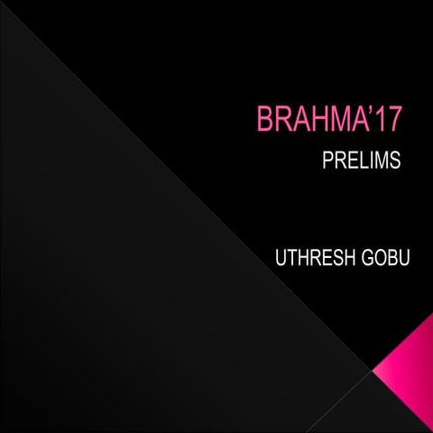 BRAHMA 2017 OPEN QUIZ PRELIMS 