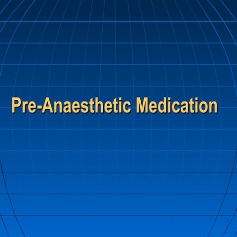 Pre anaesthetic medication
