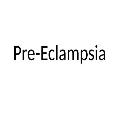Obstetrics: Management of Pre Eclampsia. | PPTX