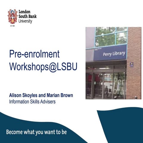 Pre enrolment at london south bank university - Skoyles & Brown