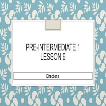 Pre-intermediate 1, lesson 9 saying directions .pptx