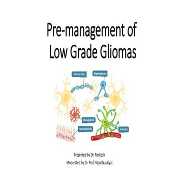 Pre-managment of Low Grade Glioma- low grade glioma | PPTX
