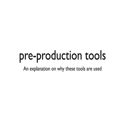 Pre-Producton tools