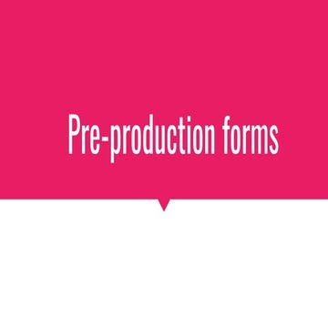 Pre production forms