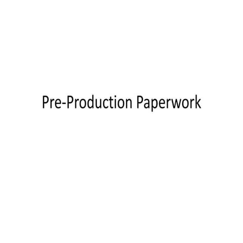 Pre Production Paperwork Pptx