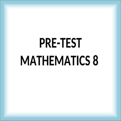 PRE-TEST in mathematics 8 for Junior High School.ppt