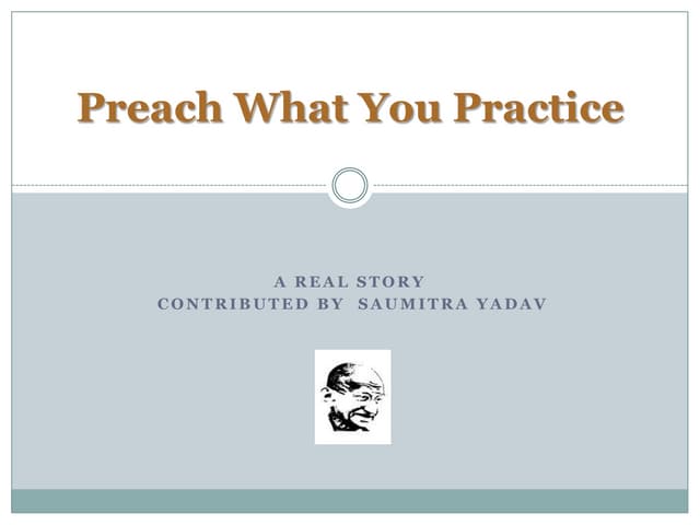 Preach What You Practice