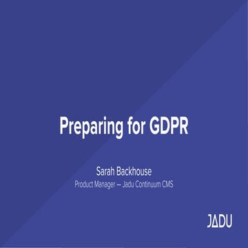 Jadu GDPR guide: A easy to follow guide for Digital Service Managers and Webs...