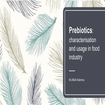 Prebiotics : Characteristics and usage in food industry