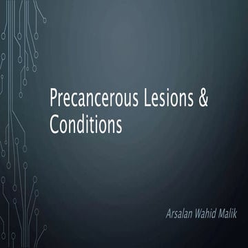 Precancerous lesions & conditions