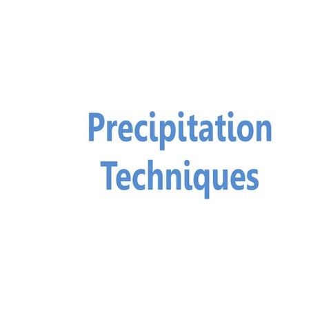 Precipitation tecniques