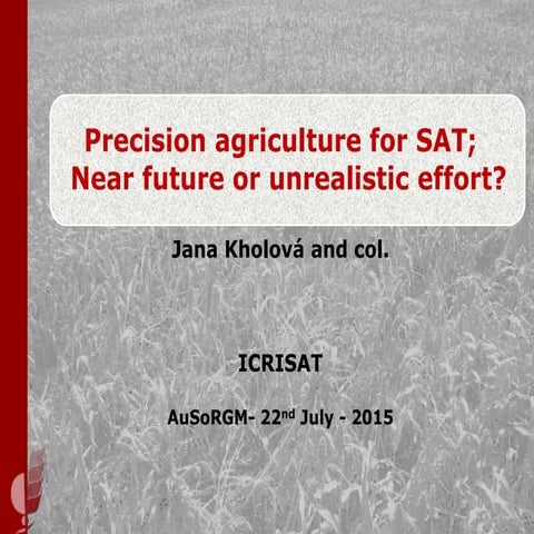 Precision agriculture for SAT; Near future or unrealistic effort?