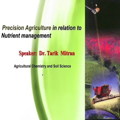 Precision agriculture in relation to nutrient management by Dr. Tarik Mitran