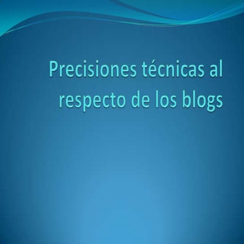 Precisiones técnicas al respecto de los blogs